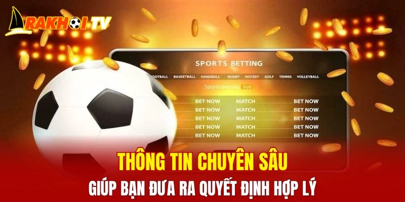 Thông tin chuyên sâu giúp bạn đưa ra quyết định hợp lý
