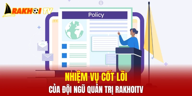 Nhiệm vụ cốt lõi của đội ngũ quản trị RAKHOI TV